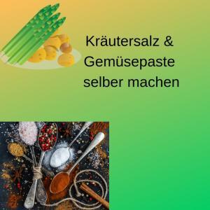 Kräutersalz & Gemüsepaste selber machen