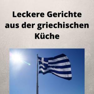 Leckere Gerichte aus der griechischen Küche