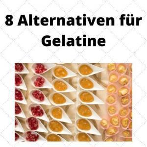 8 Alternativen für Gelatine