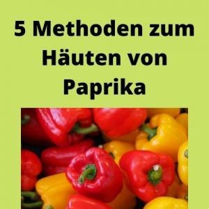 5 Methoden zum Häuten von Paprika