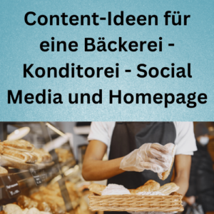 Content-Ideen für eine Bäckerei - Konditorei - Social Media und Homepage