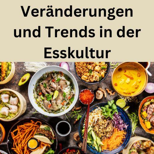Veränderungen und Trends in der Esskultur